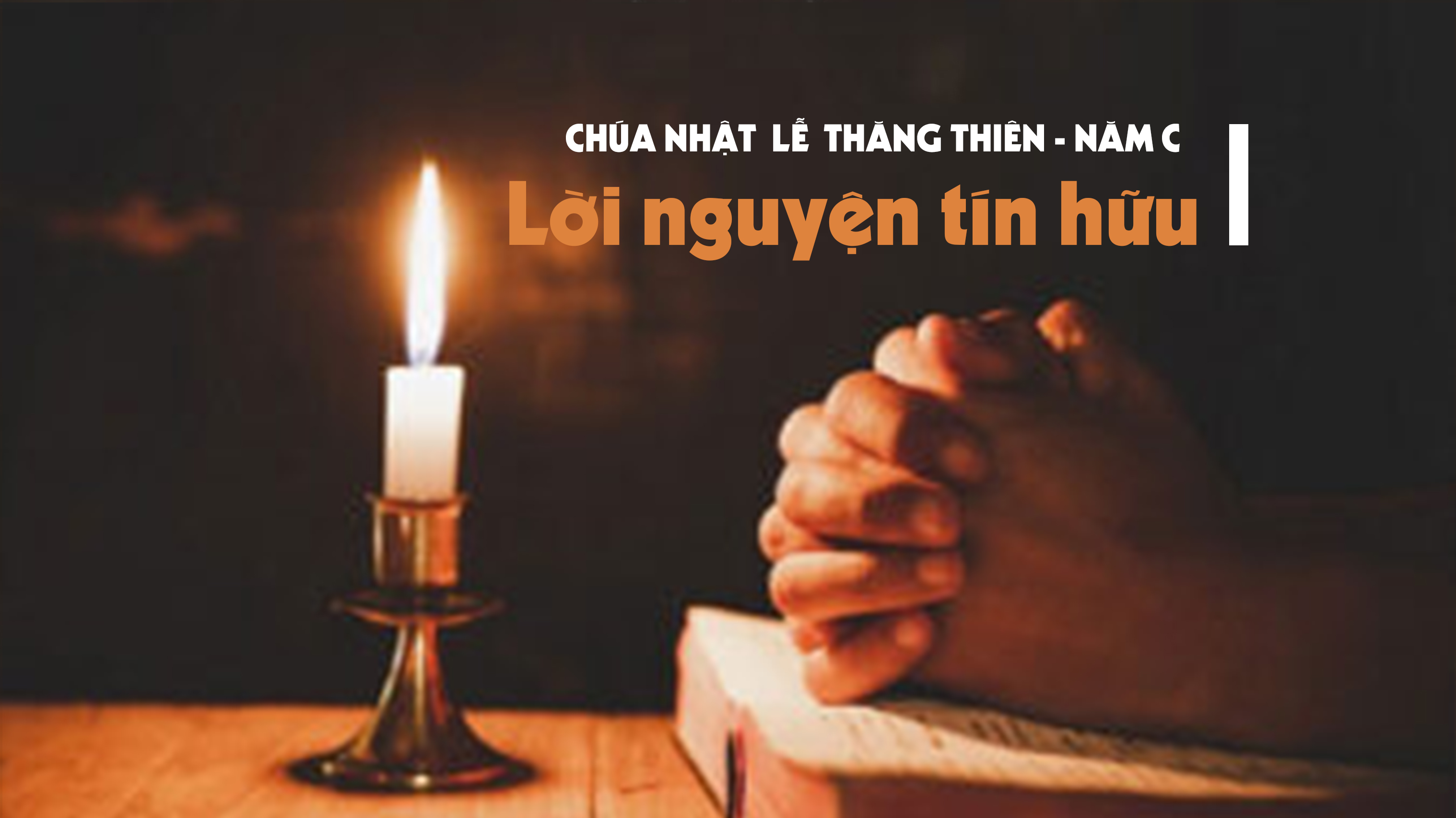 Lời nguyện tín hữu - Chúa nhật lễ Thăng Thiên - năm C